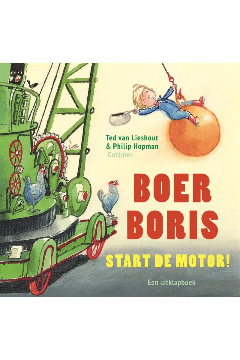 Boer Boris, start de motor! - Ted van Lieshout & Philip Hopman van Gottmer | Kids Conceptstore Le Fanfare