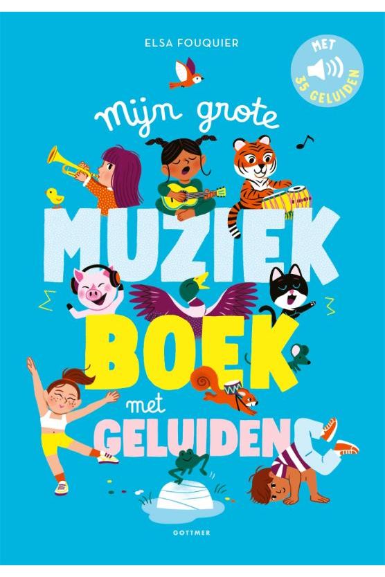 Mijn grote Muziekboek met geluiden - Elsa Fouquier van Gottmer | Kids Conceptstore Le Fanfare