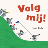 Volg mij! - Liset Celie